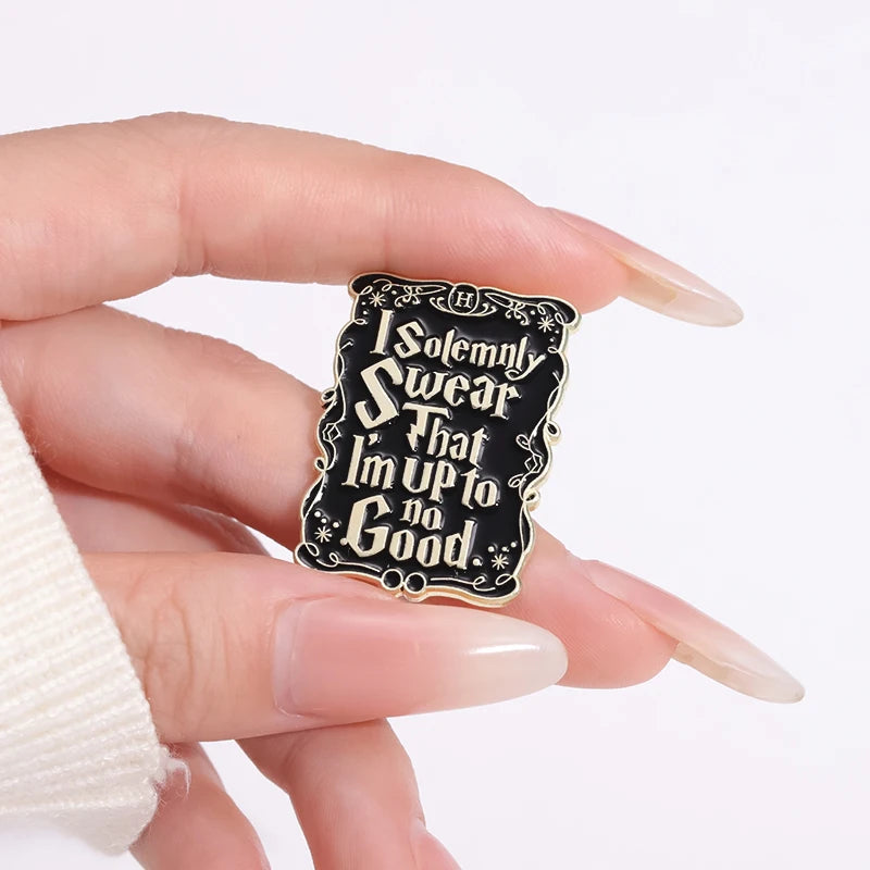 I solemnly swear I am up to no good brooch pin