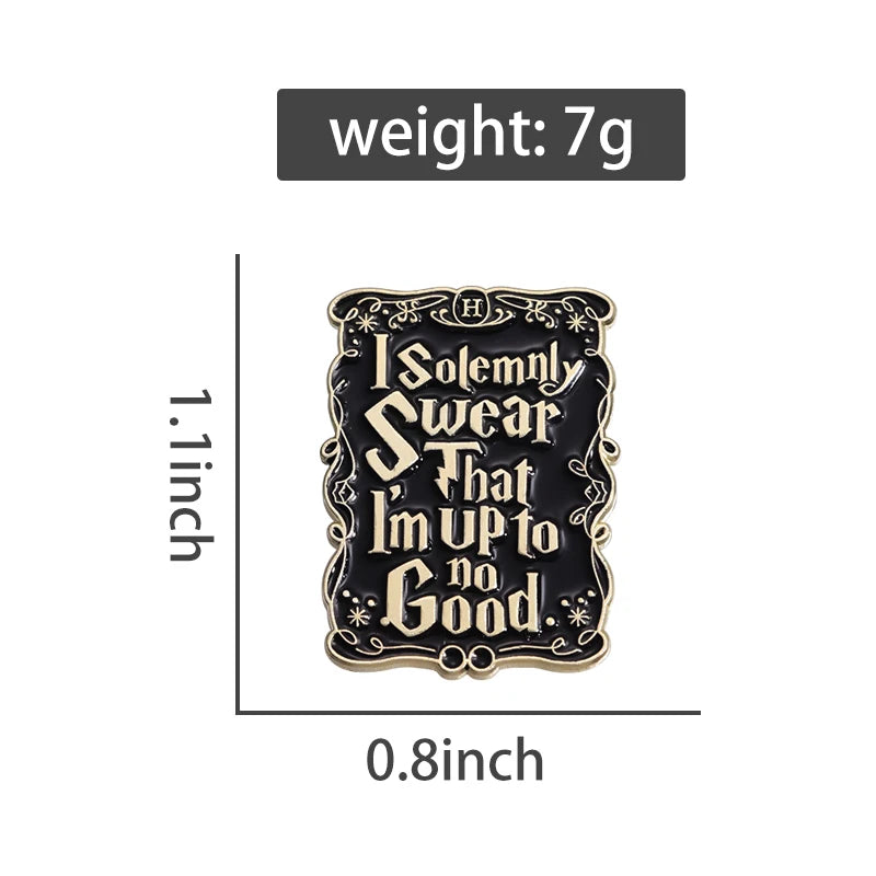 I solemnly swear I am up to no good brooch pin