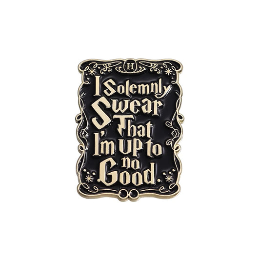 I solemnly swear I am up to no good brooch pin